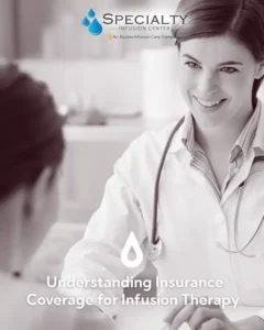 Understanding Insurance Coverage for Infusion Therapy